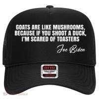Goats Are Like Mushrooms Funny Joe Biden Quote Hat thumb 0