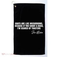 Goats Are Like Mushrooms Funny Joe Biden Quote Golf Towel thumb 0