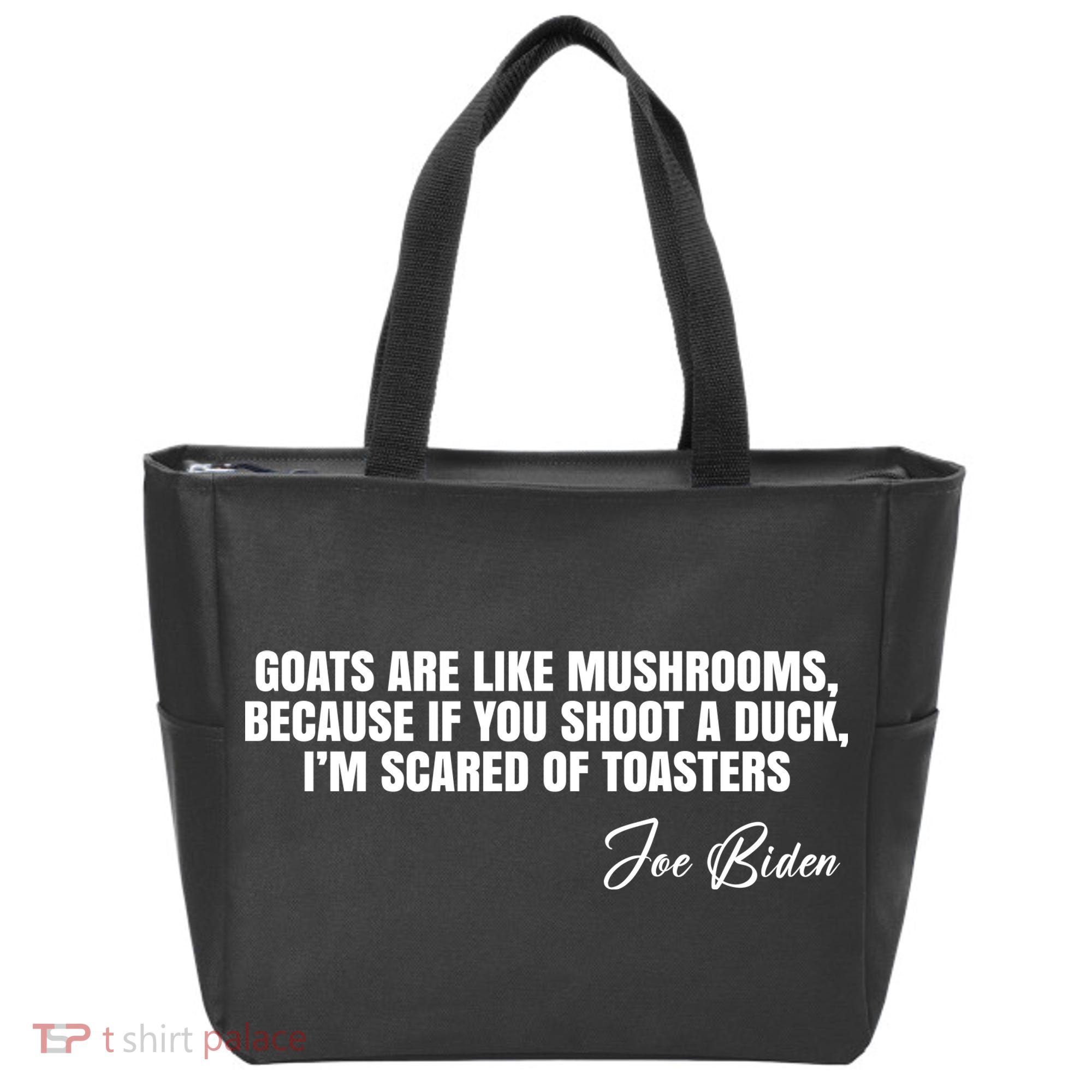Goats Are Like Mushrooms Funny Joe Biden Quote Tote Bag