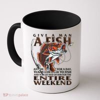 Give A Man A Fish Funny Fishing Fanatic Coffee Mug thumb 0