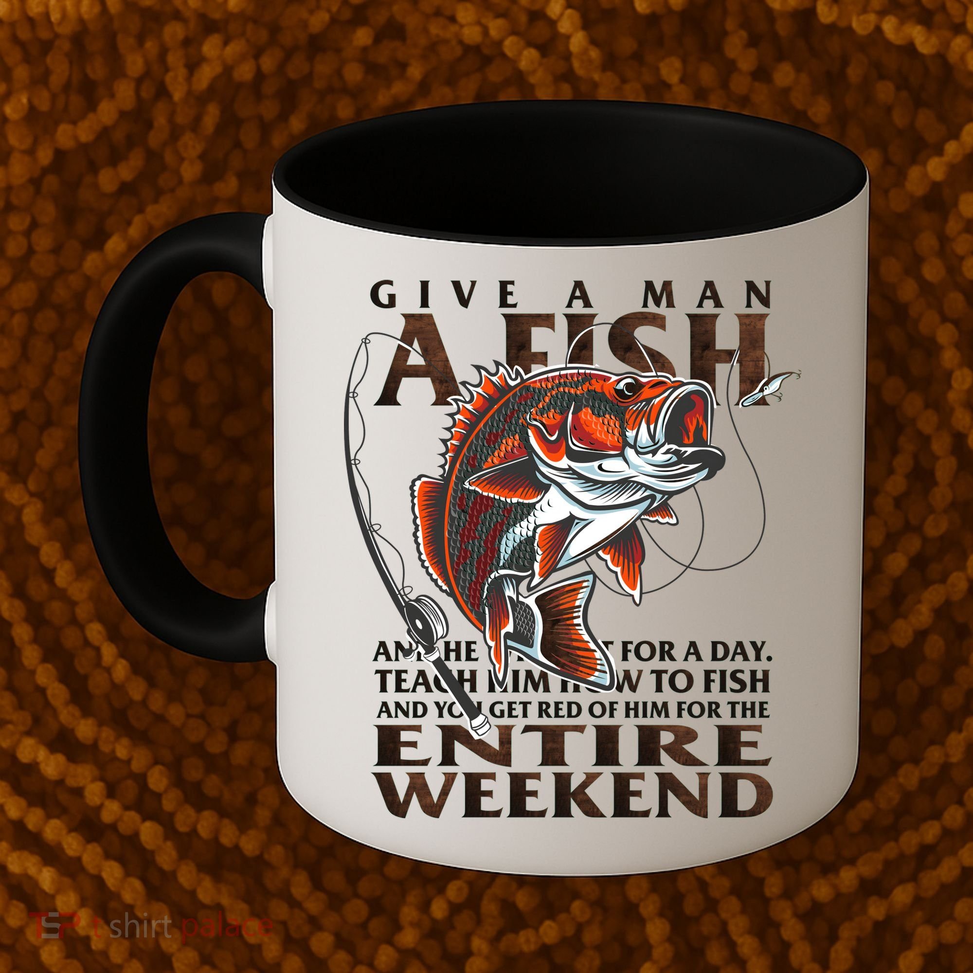 Give A Man A Fish Funny Fishing Fanatic Coffee Mug