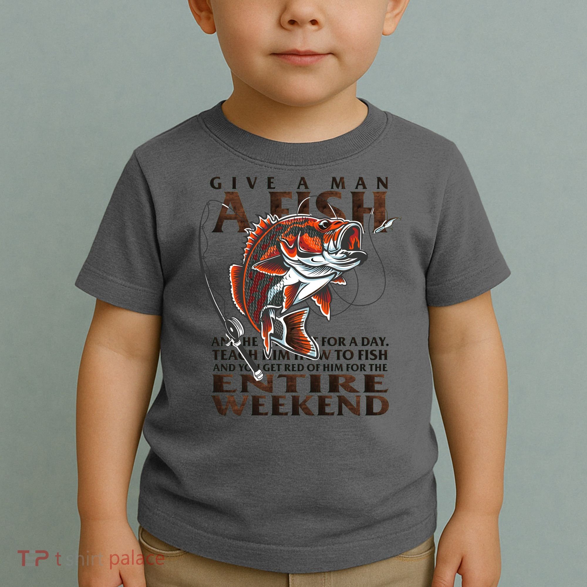 Give A Man A Fish Funny Fishing Fanatic Toddler T-Shirt