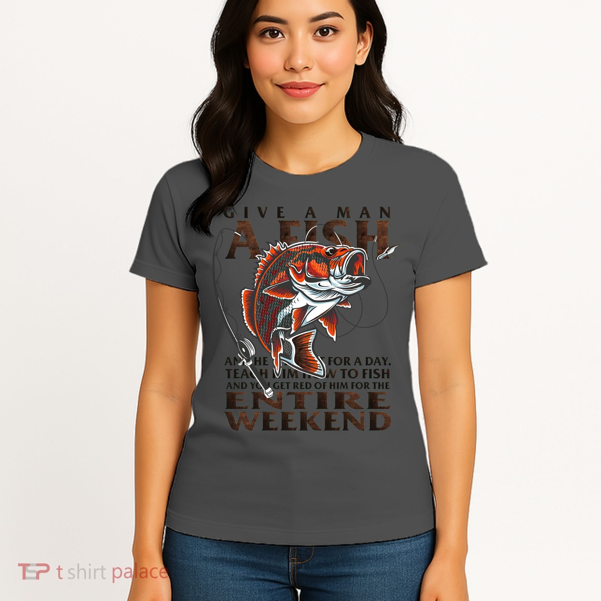 Give A Man A Fish Funny Fishing Fanatic Women's T-Shirt