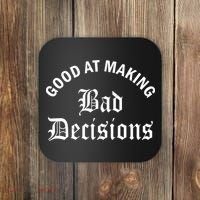Good At Making Bad Decisions Funny Gift Coaster thumb 0