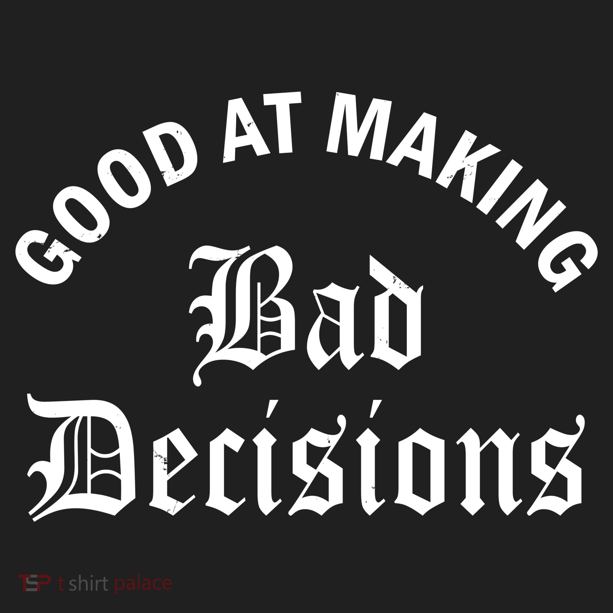 Good At Making Bad Decisions Funny Gift Hat