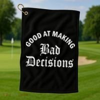 Good At Making Bad Decisions Funny Gift Golf Towel thumb 1