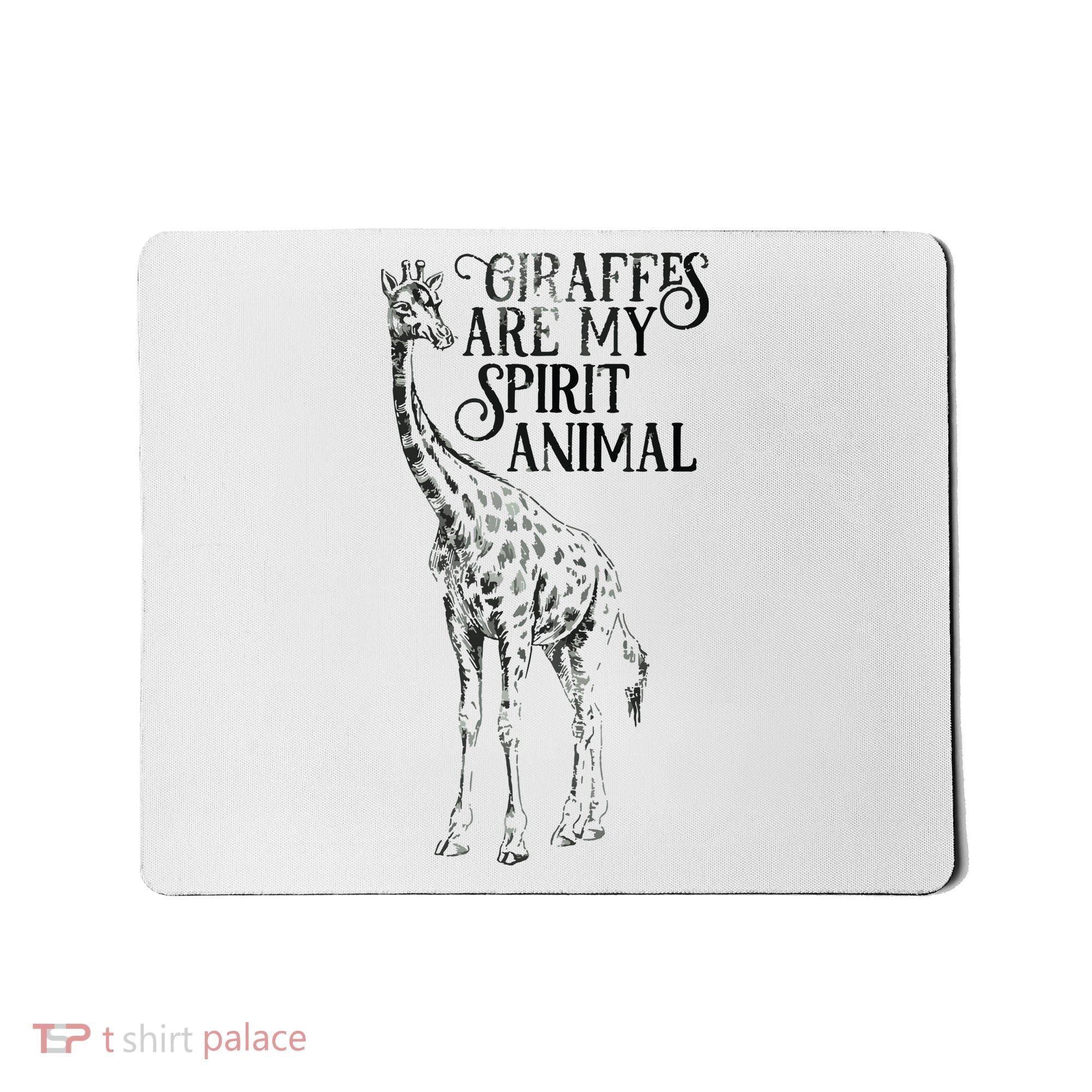 Giraffes Are My Spirit Animal For Giraffe Lovers Mousepad