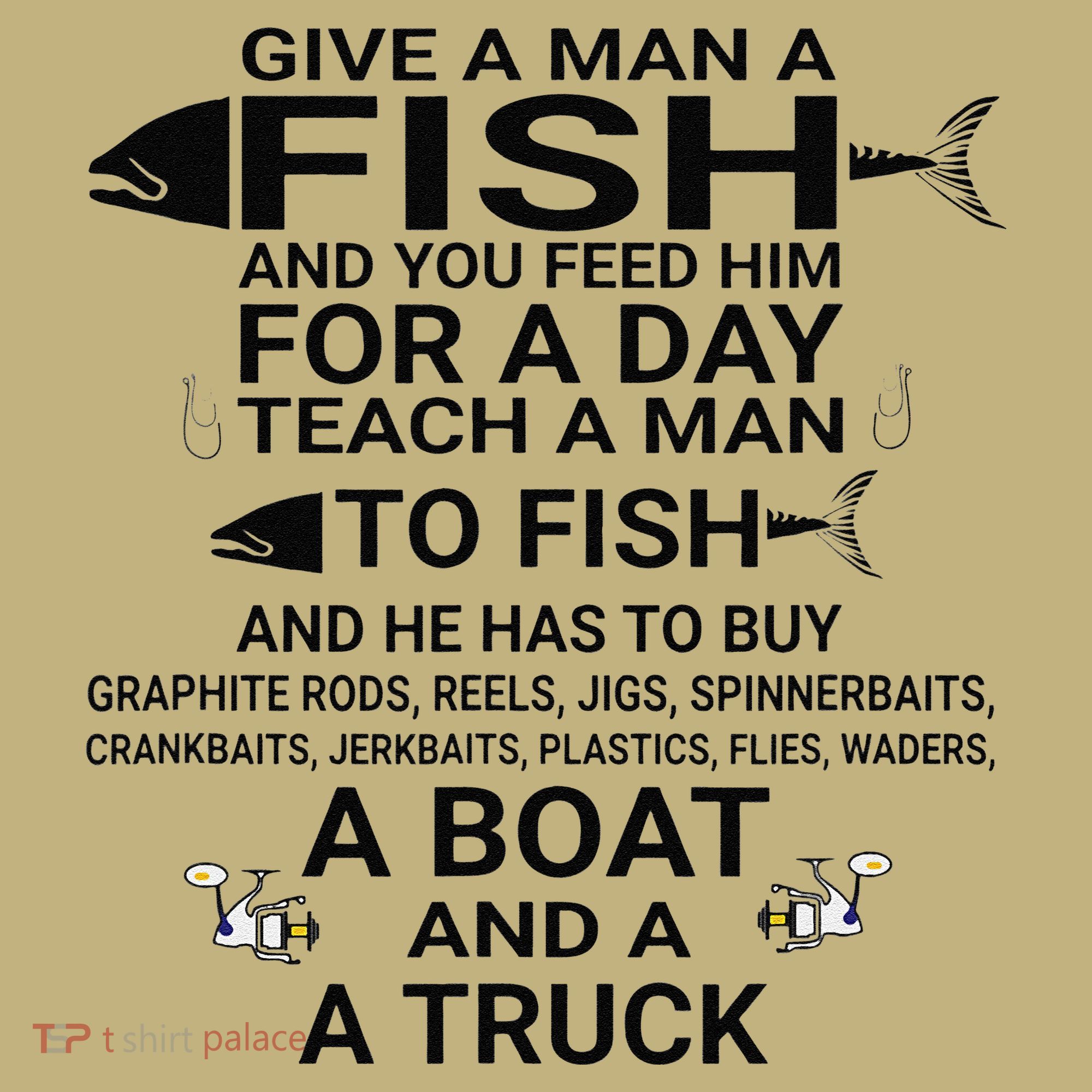 Give A Man A Fish Or Teach Him To Fish Fishing Long Sleeve Shirt