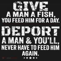 Give A Man A Fish You Feed Him For A Day Deport A Man & YouLl Never Have To Fee Women's Hoodie thumb 2