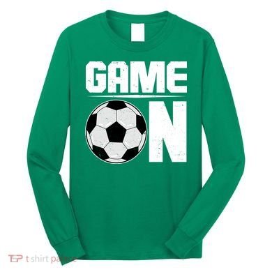 Game On Soccer Fan Long Sleeve Shirt