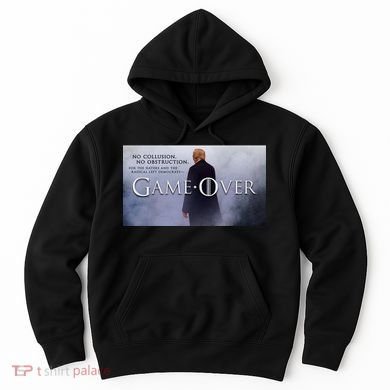 Game Over Donald J Trump No Collusion  Hoodie