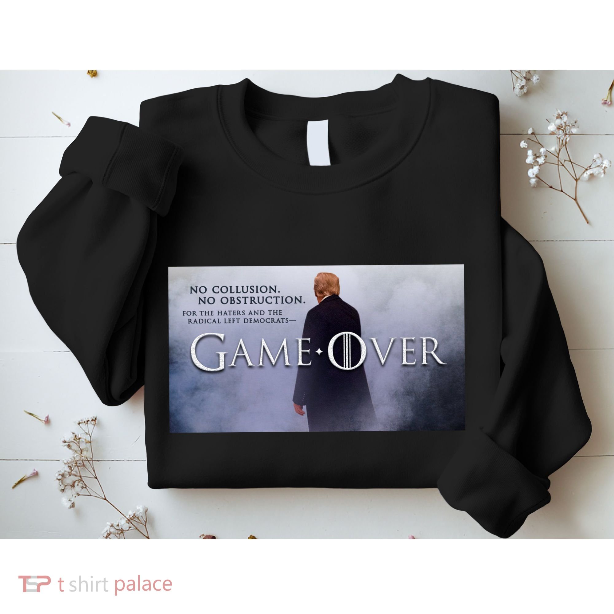 Game Over Donald J Trump No Collusion  Sweatshirt