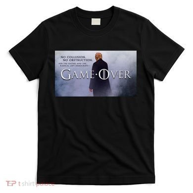 Game Over Donald J Trump No Collusion  T-Shirt