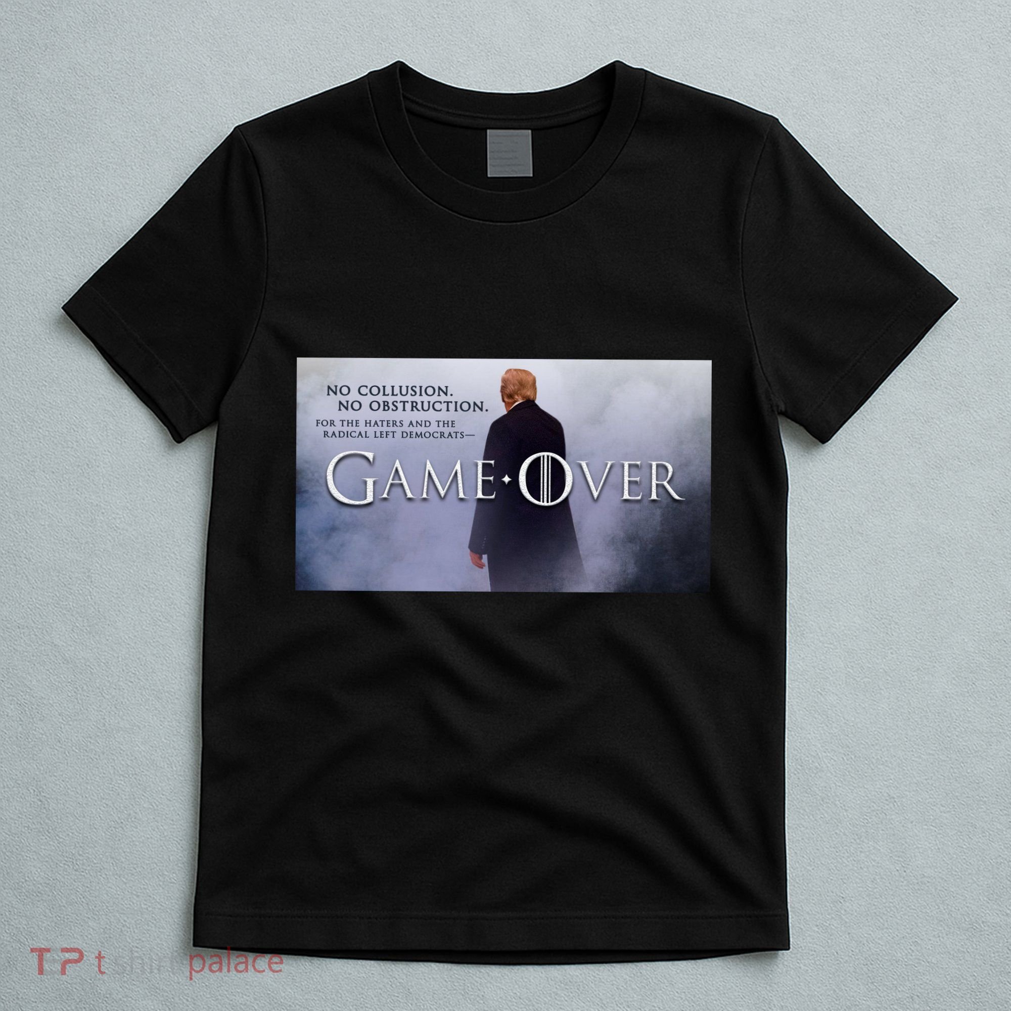 Game Over Donald J Trump No Collusion  T-Shirt