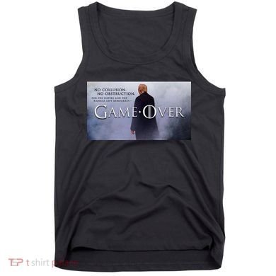 Game Over Donald J Trump No Collusion  Tank Top