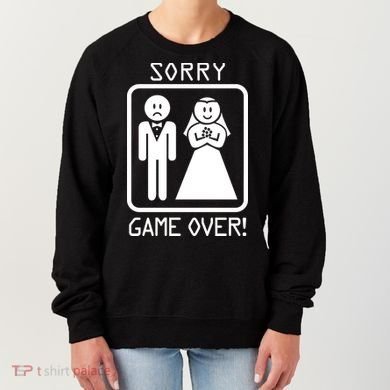 Game Over Sorry Gamer Women's Sweatshirt