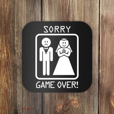 Game Over Sorry Gamer Coaster