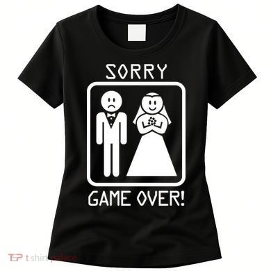 Game Over Sorry Gamer Women's T-Shirt