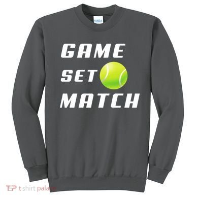 Game Set Match Tennis Sweatshirt