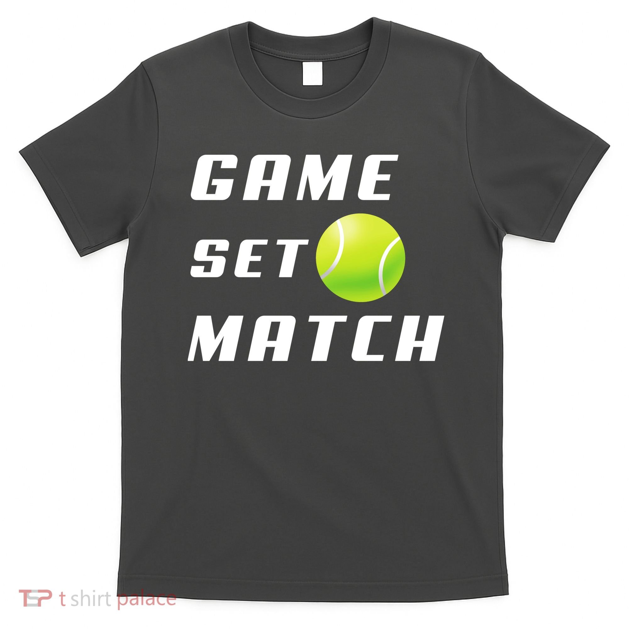 Game Set Match Tennis T-Shirt