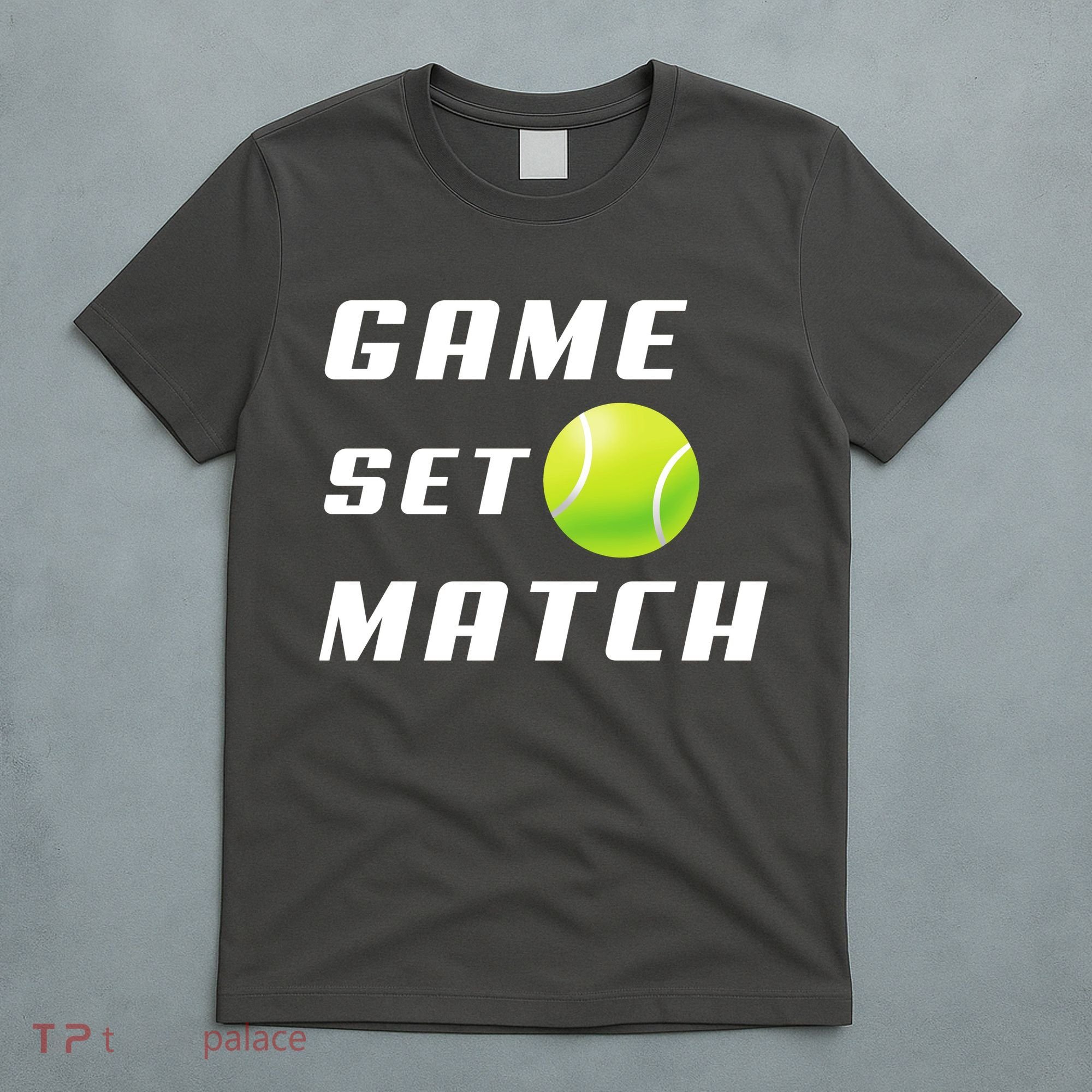 Game Set Match Tennis T-Shirt