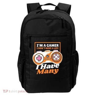 Gamer I Don't Have A Life I Have Many Backpack
