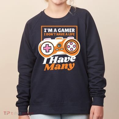 Gamer I Don't Have A Life I Have Many Women's Sweatshirt