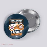 Gamer I Don't Have A Life I Have Many Button thumb 0