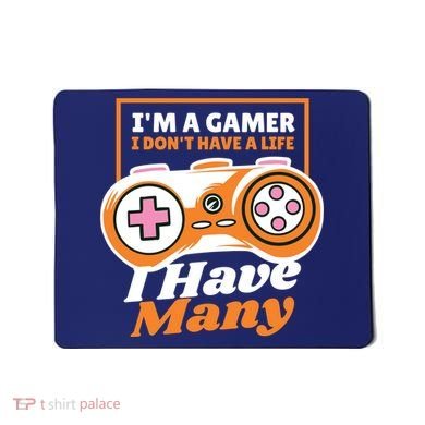 Gamer I Don't Have A Life I Have Many Mousepad