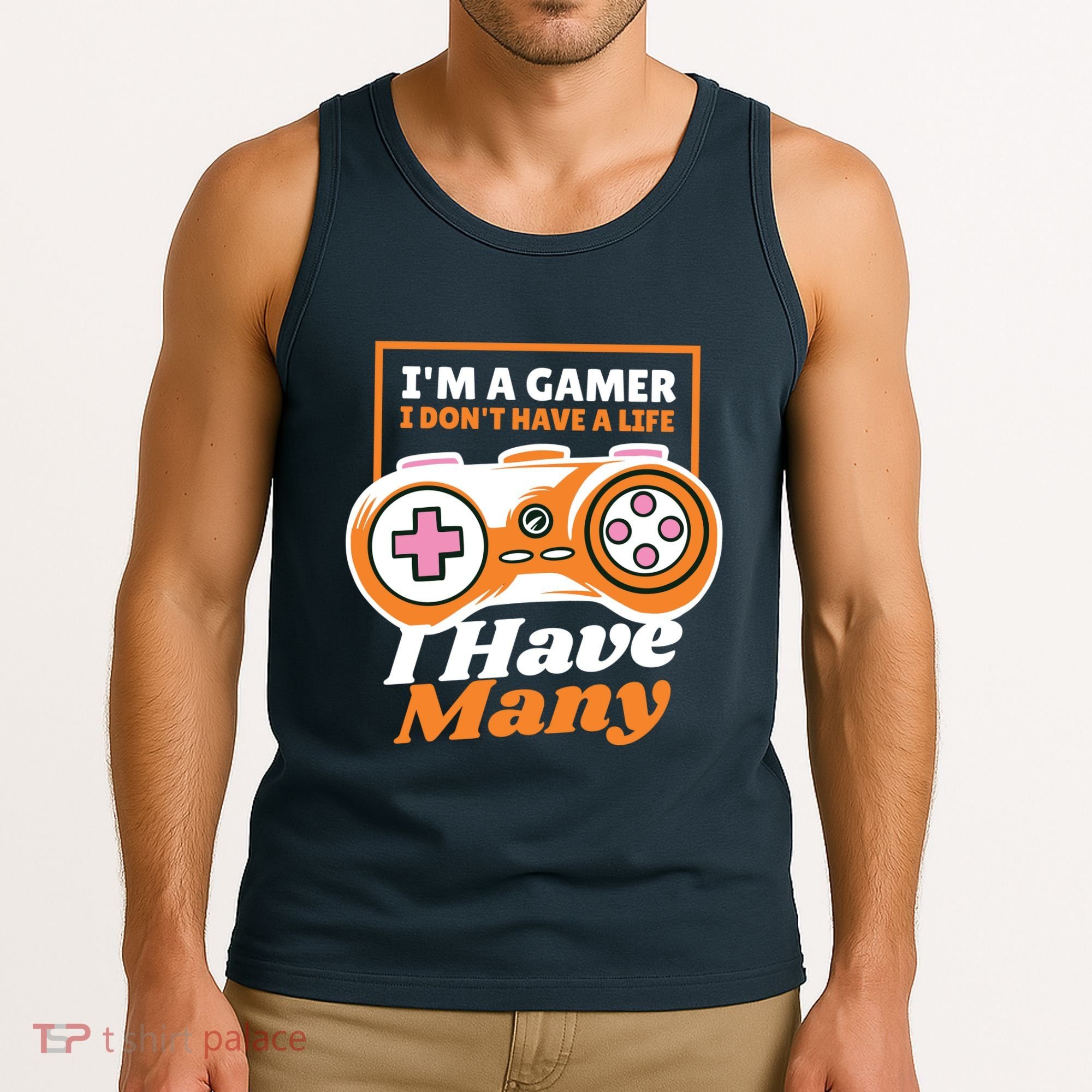 Gamer I Don't Have A Life I Have Many Tank Top