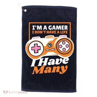Gamer I Don't Have A Life I Have Many Golf Towel