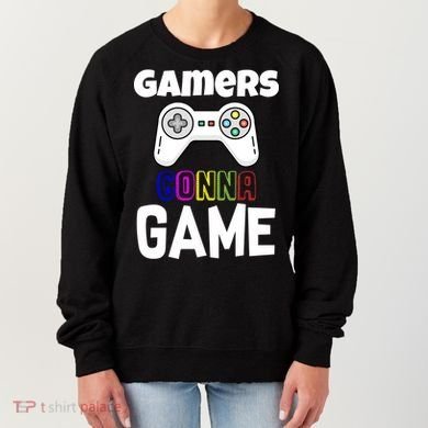 Gamers Gonna Game Women's Sweatshirt