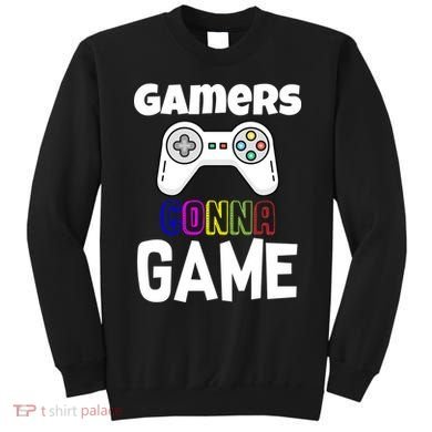 Gamers Gonna Game Sweatshirt