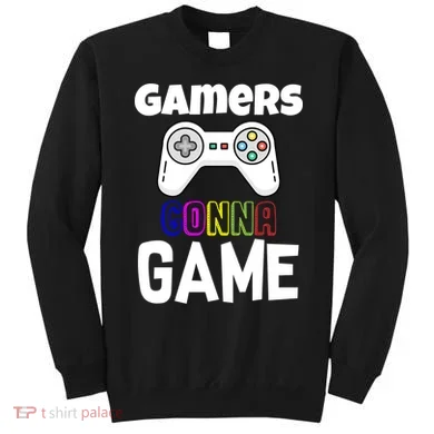Gamers Gonna Game Sweatshirt