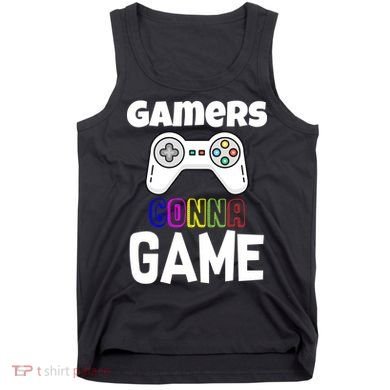 Gamers Gonna Game Tank Top