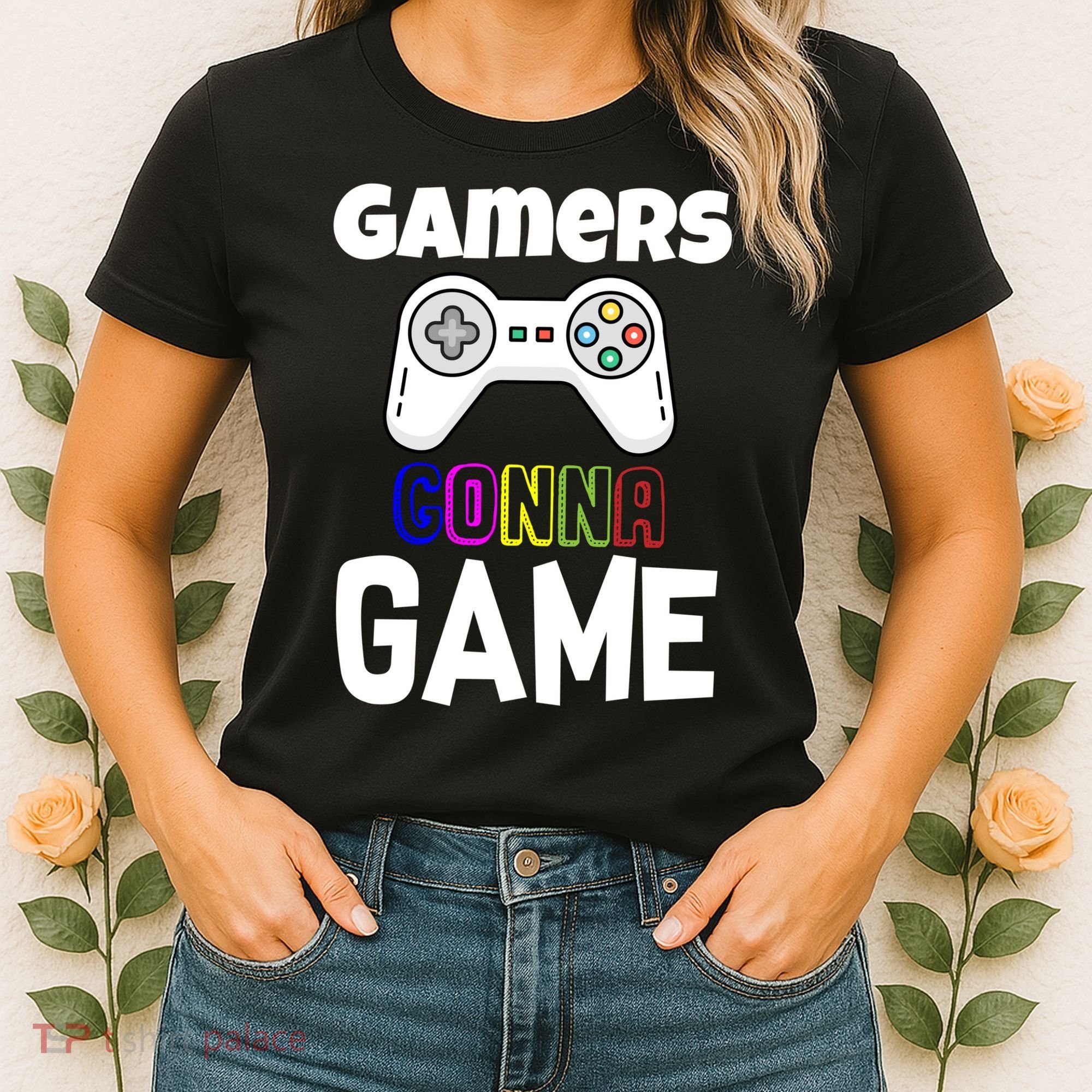 Gamers Gonna Game Women's T-Shirt