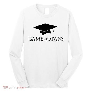 Games Of Loans Long Sleeve Shirt