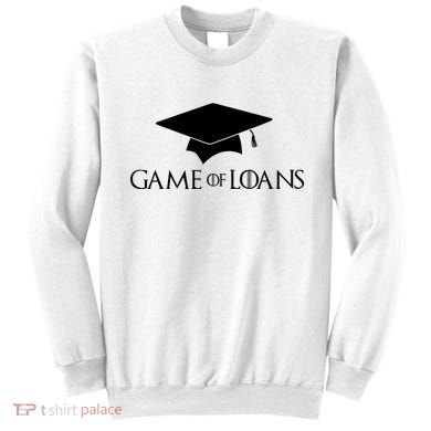 Games Of Loans Sweatshirt