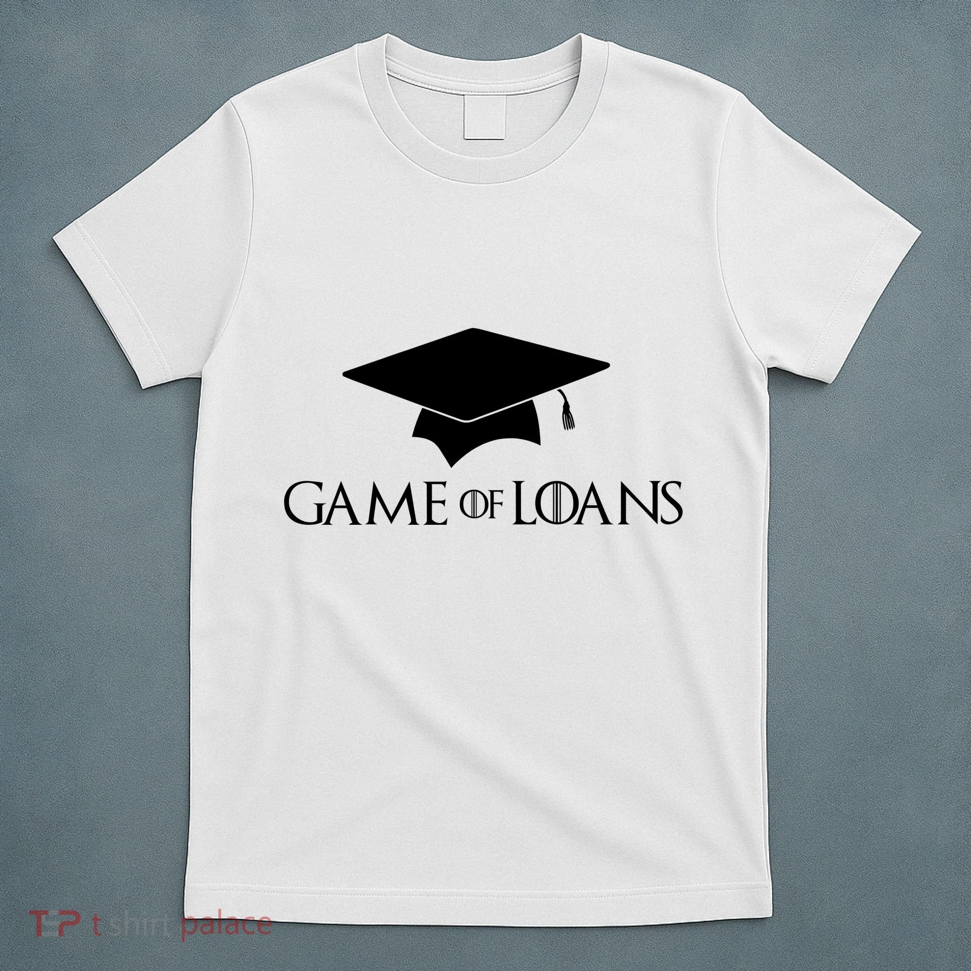 Games Of Loans T-Shirt