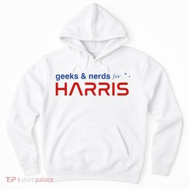 Geeks And Nerds For Kamala Harris Geeks And Nerds For Harris Hoodie