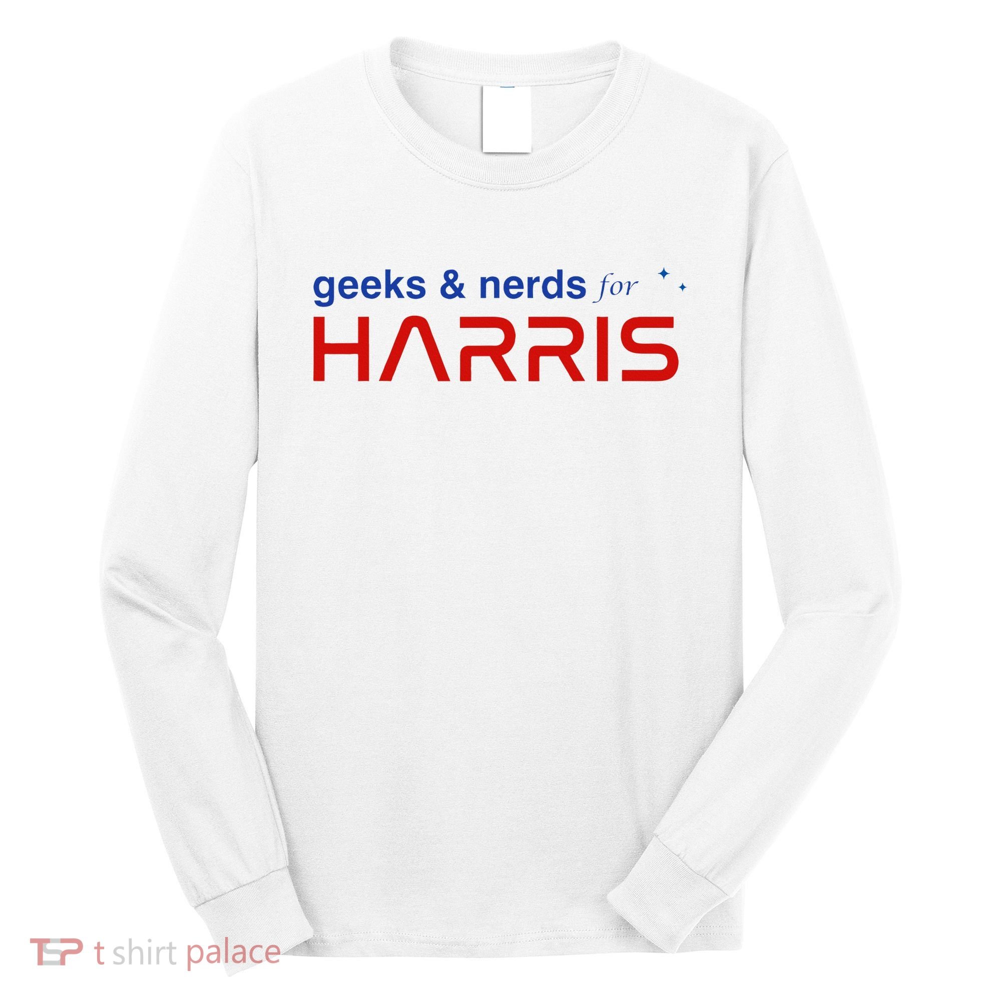Geeks And Nerds For Kamala Harris Geeks And Nerds For Harris Long Sleeve Shirt
