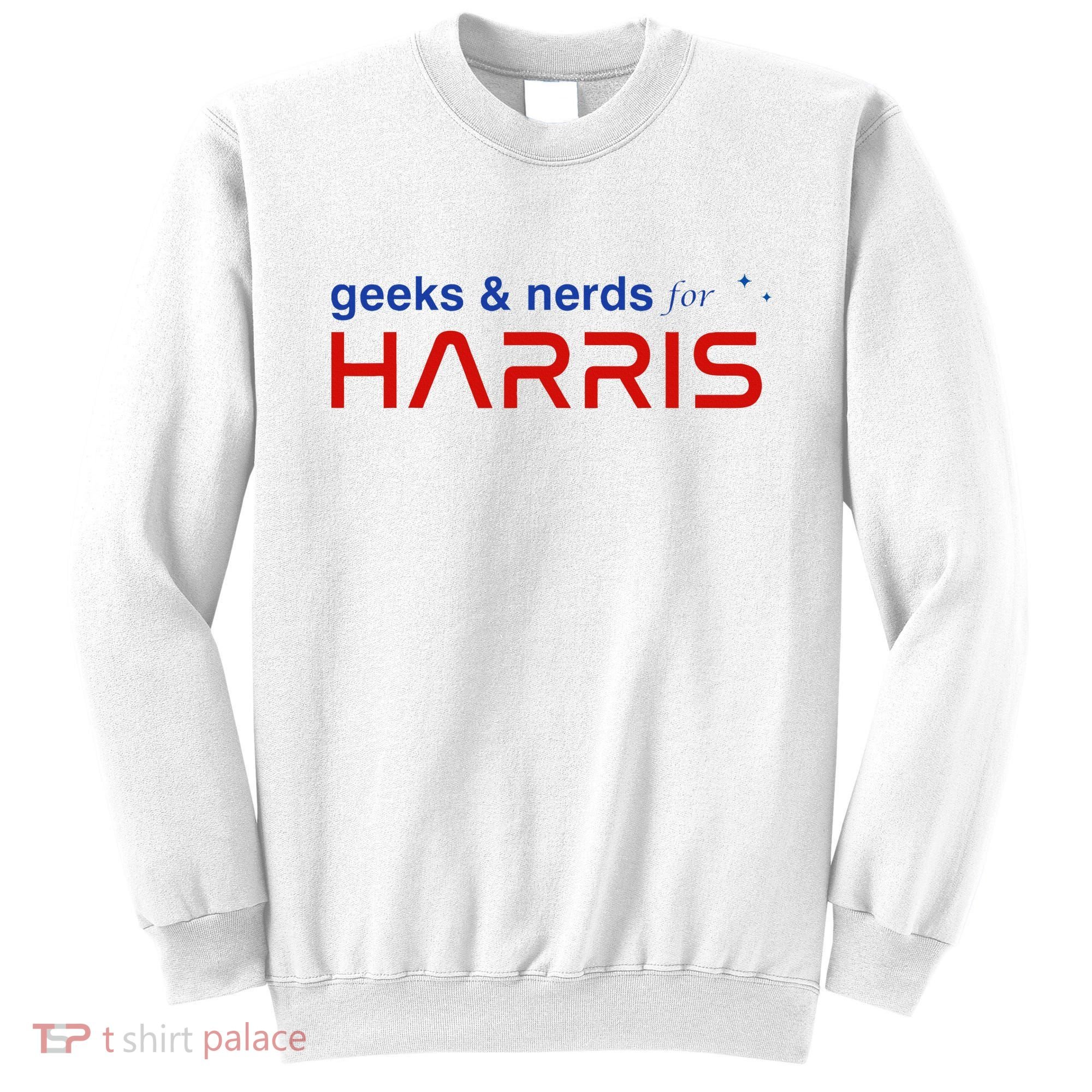Geeks And Nerds For Kamala Harris Geeks And Nerds For Harris Sweatshirt