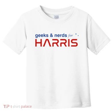 Geeks And Nerds For Kamala Harris Geeks And Nerds For Harris Toddler T-Shirt