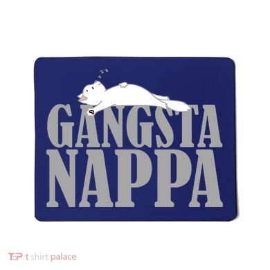 Gangsta Nappa Mousepad