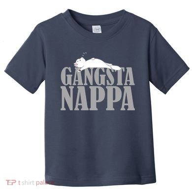 Gangsta Nappa Toddler T-Shirt