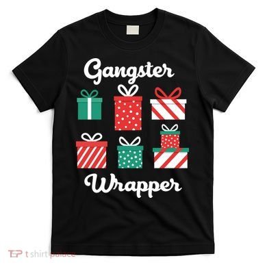 Gangsta Wrapper Funny Christmas Gift T-Shirt