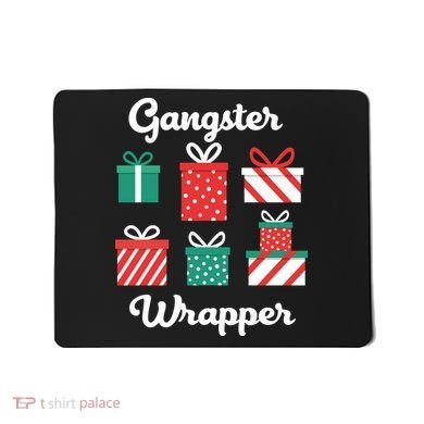 Gangsta Wrapper Funny Christmas Gift Mousepad
