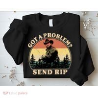 Got A Problem Send Rip Sweatshirt thumb 2