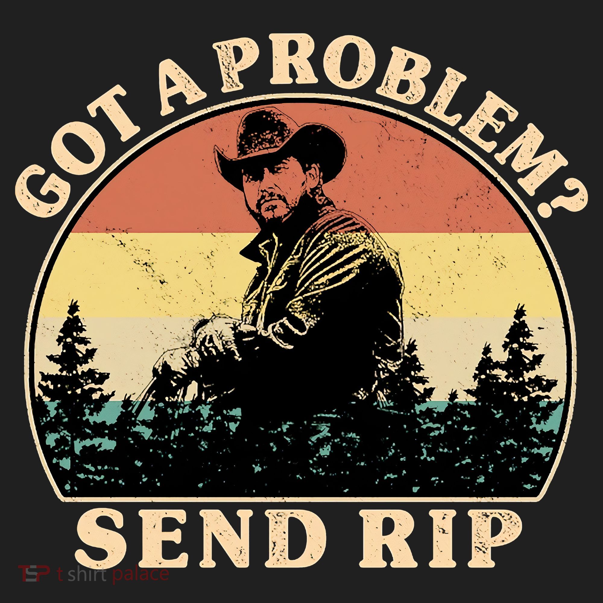 Got A Problem Send Rip Hat