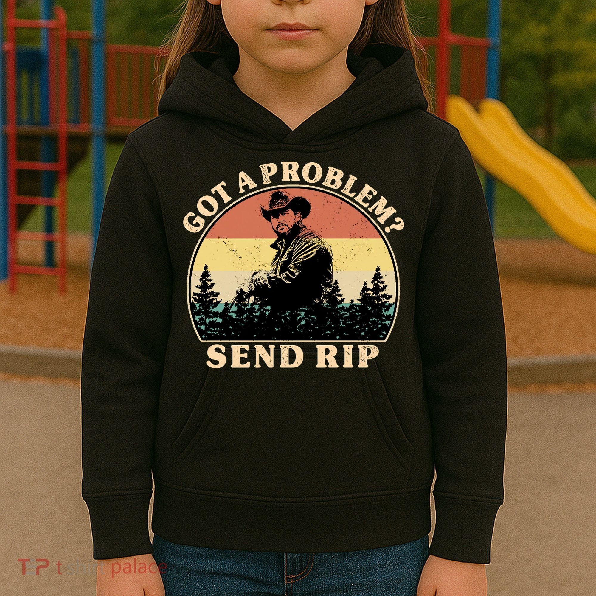 Got A Problem Send Rip Kids Hoodie